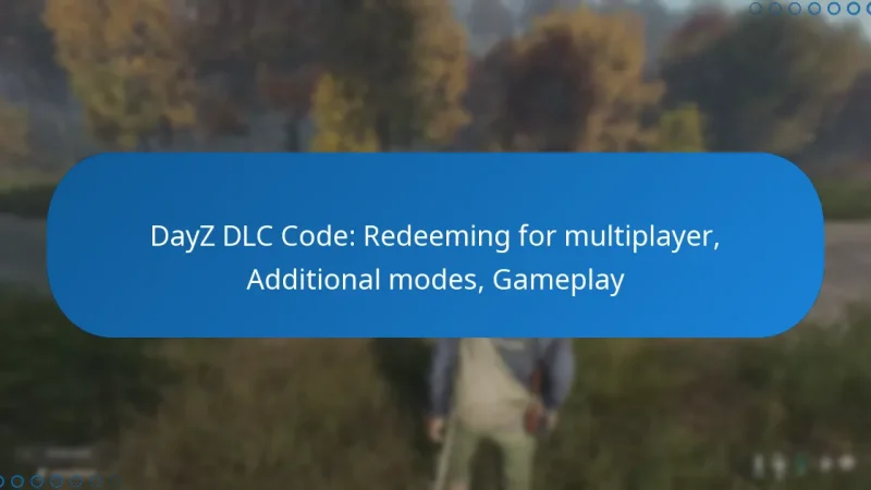 DayZ DLC Code: Redeeming for multiplayer, Additional modes, Gameplay