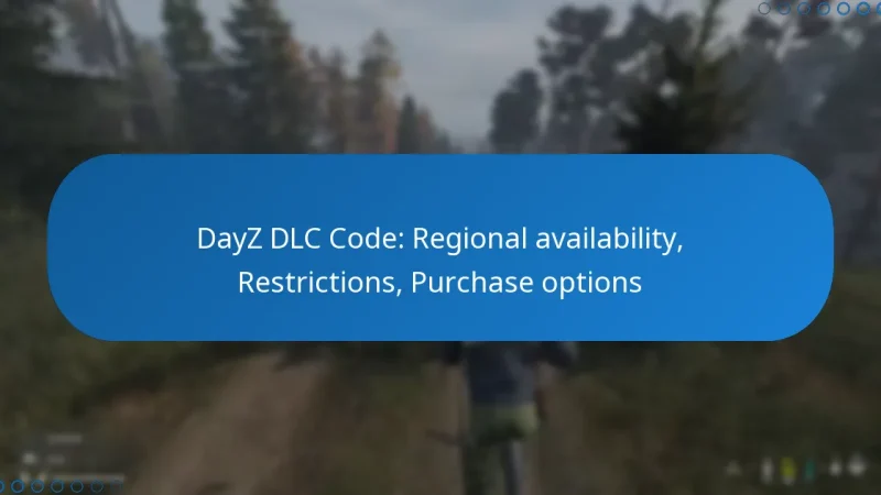 DayZ DLC Code: Regional availability, Restrictions, Purchase options
