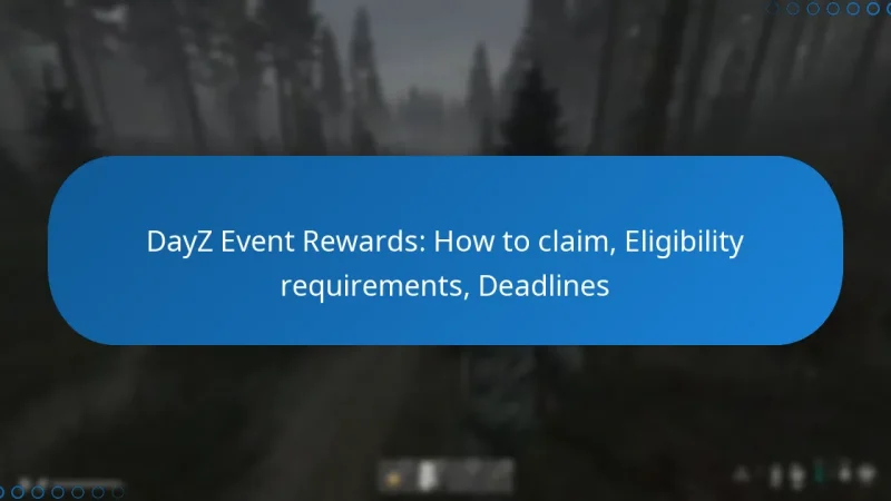 DayZ Event Rewards: How to claim, Eligibility requirements, Deadlines
