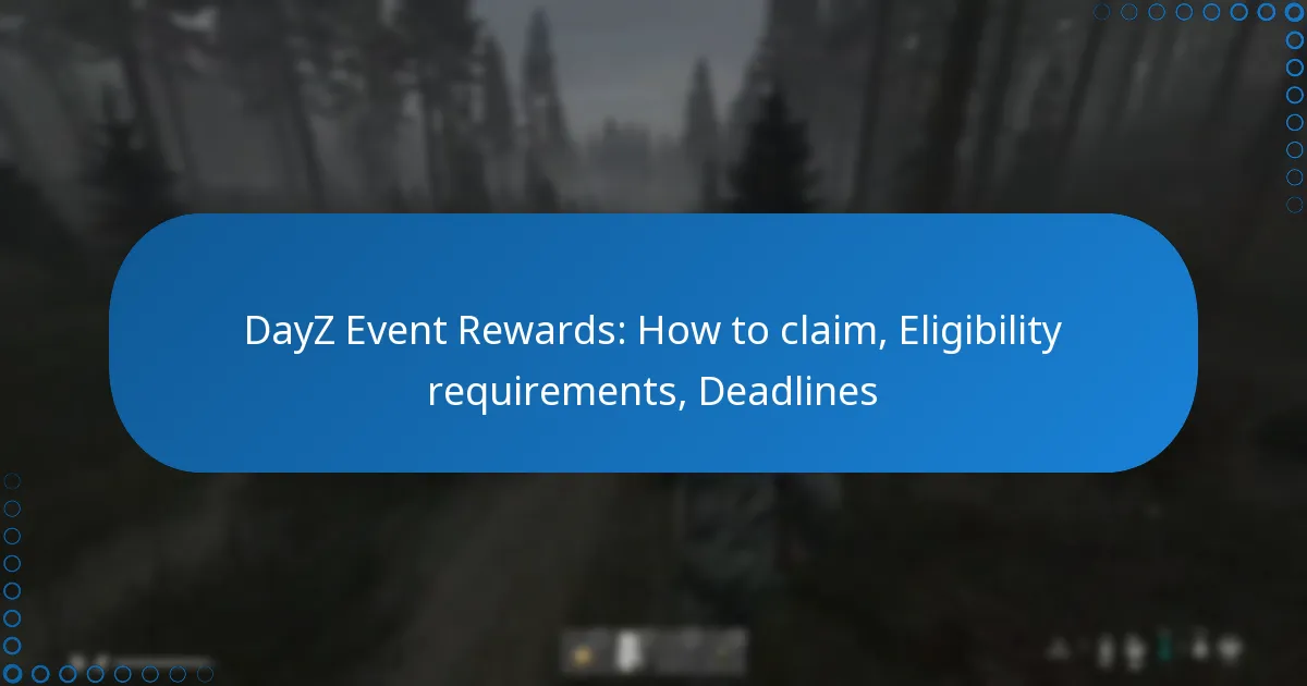 DayZ Event Rewards: How to claim, Eligibility requirements, Deadlines