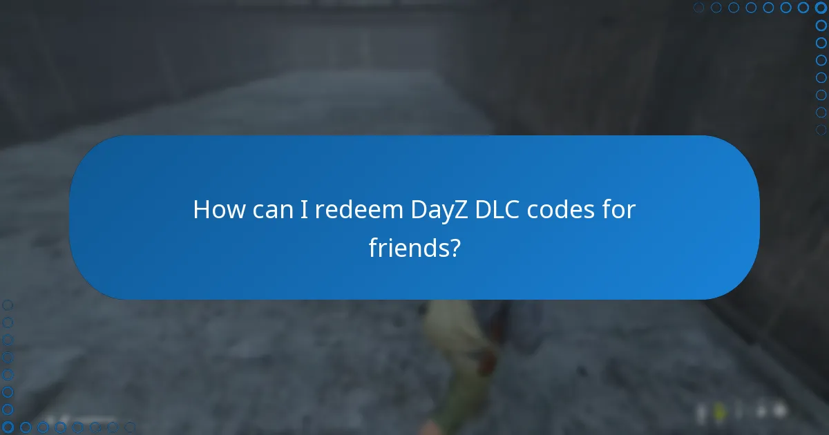 What are the gifting options for DayZ DLC codes?