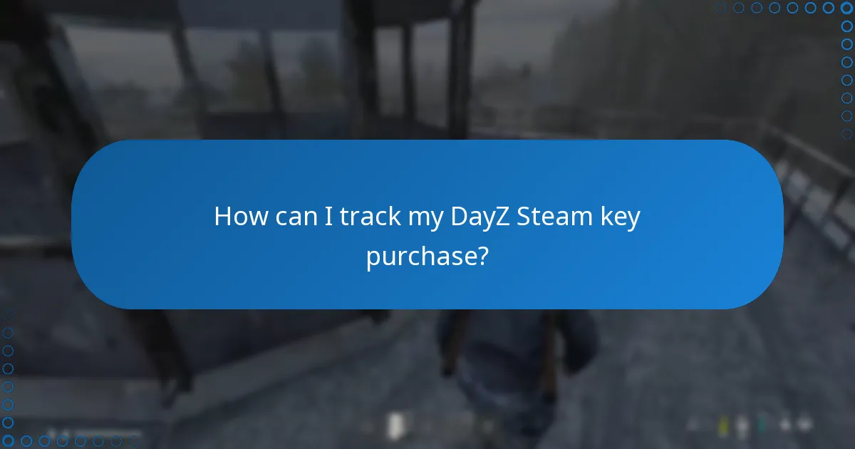 What are the refund policies for DayZ Steam key purchases?