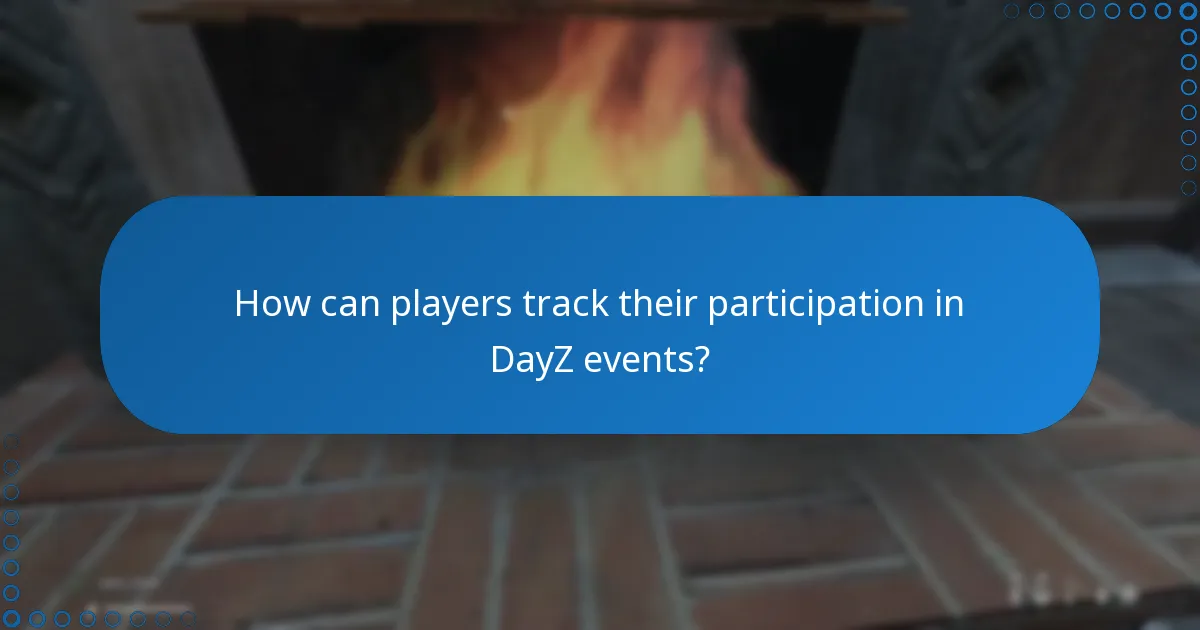 How can players track their participation in DayZ events?