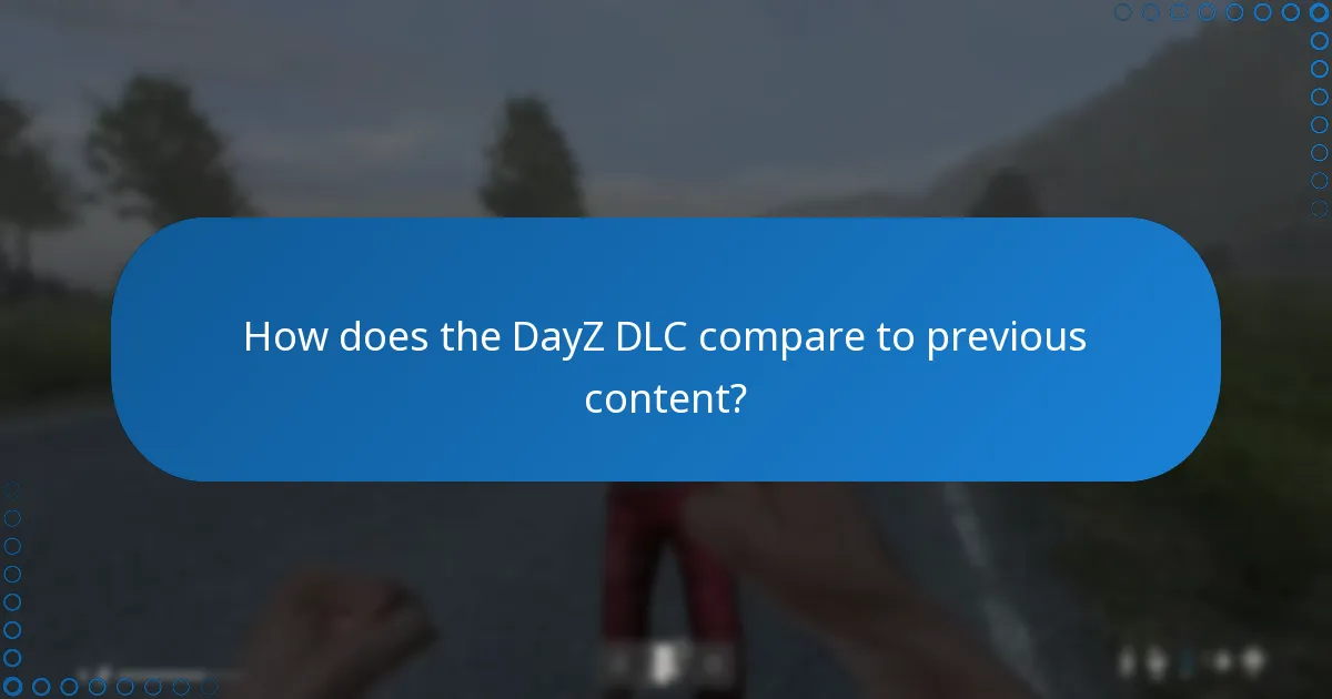 How do user experiences with the DayZ DLC vary?