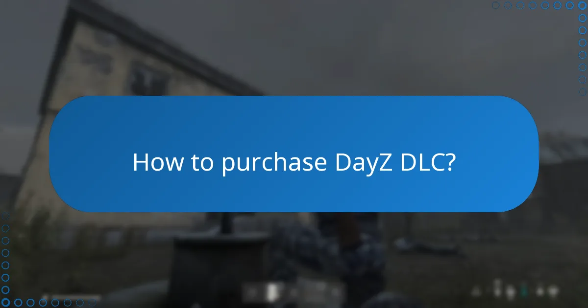 What updates have been released for DayZ DLC?