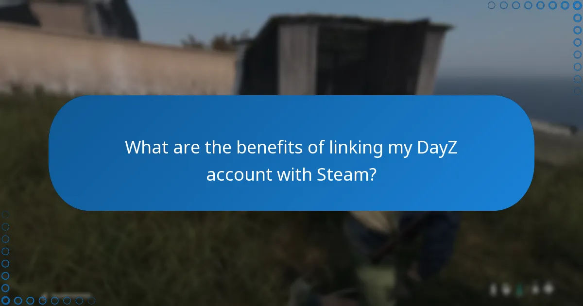 What steps are involved in linking my DayZ account to Steam?