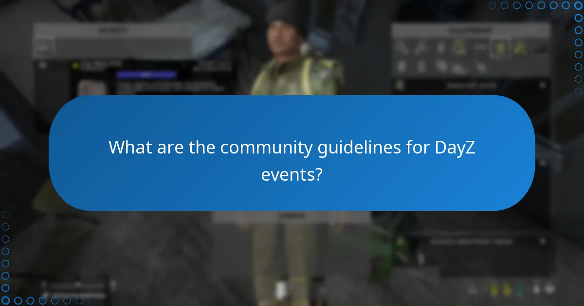 What are the community guidelines for DayZ events?