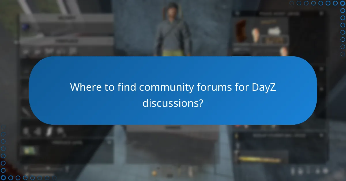 Which community resources are available for troubleshooting DayZ?